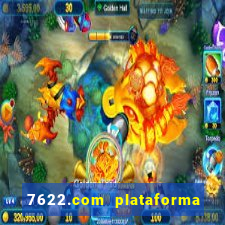 7622.com plataforma de jogos